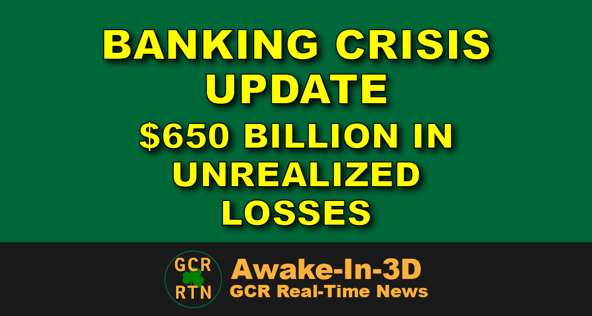Banking Crisis Update: Estimated $650 Billion in Unrealized Bond Losses ...