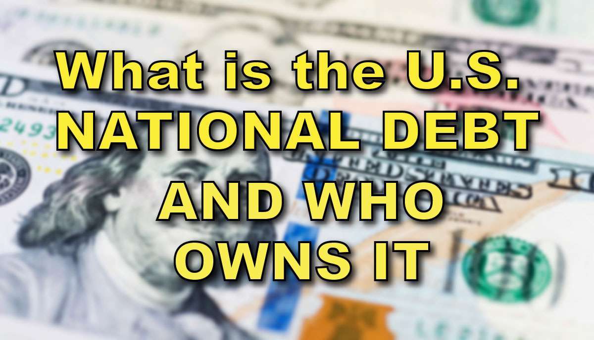 What Is The U.S. National Debt And Who Owns It?